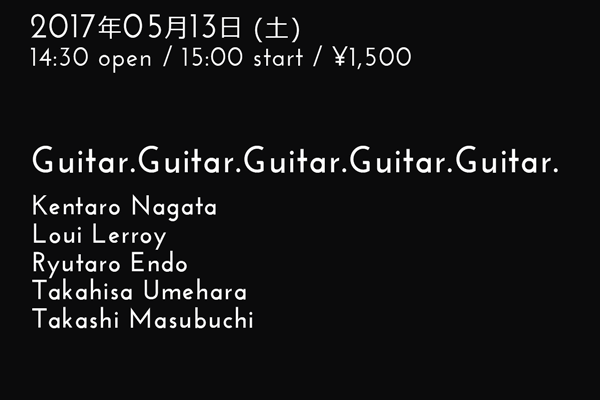 Guitar.Guitar.Guitar.Guitar.Guitar. Kentaro Nagata,Loui Lerroy,Ryutaro Endo,Takahisa Umehara,Takashi Masubuchi