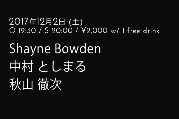 Shayne Bowden / Toshimaru Nakamura / Tetuzi Akiyama